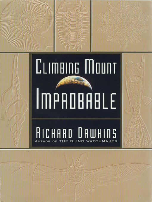Title details for Climbing Mount Improbable by Richard Dawkins - Wait list